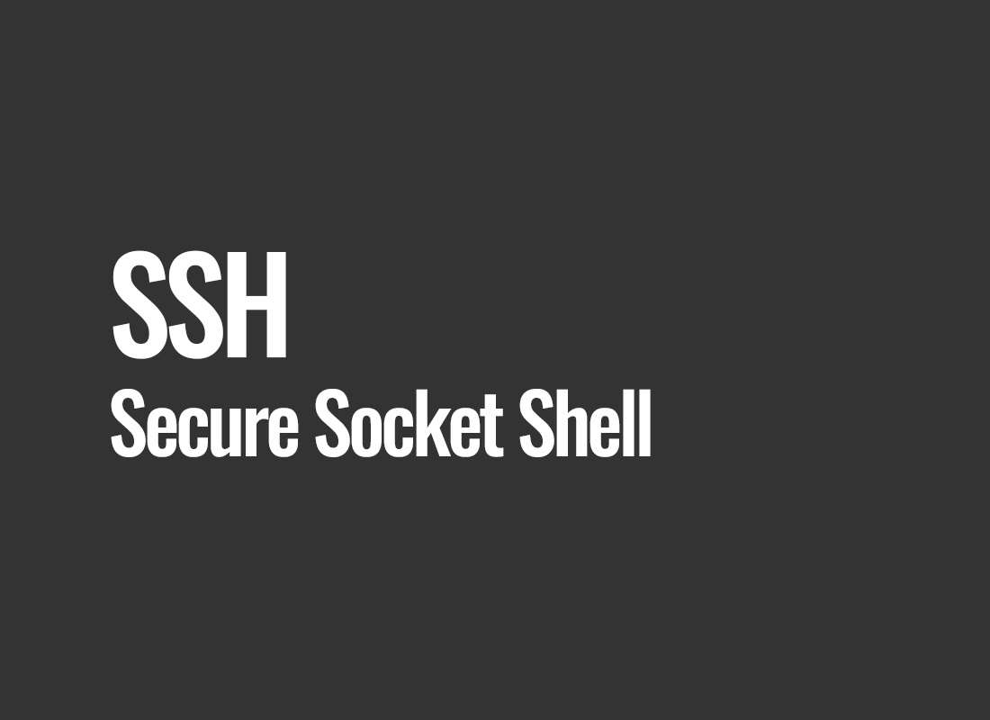SSH (Secure Socket Shell)