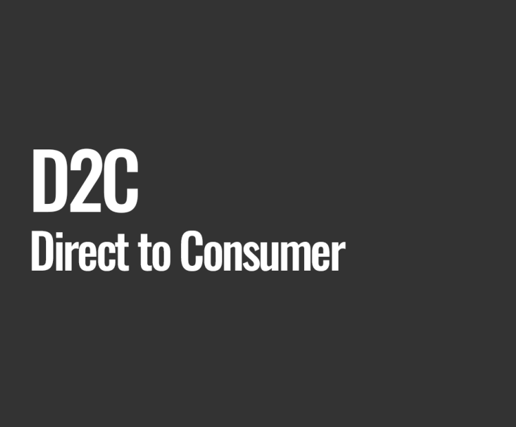 D2C (Direct to Consumer)
