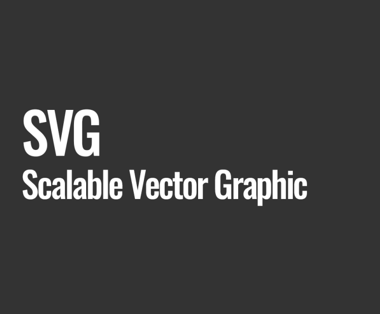 SVG (Scalable Vector Graphic)