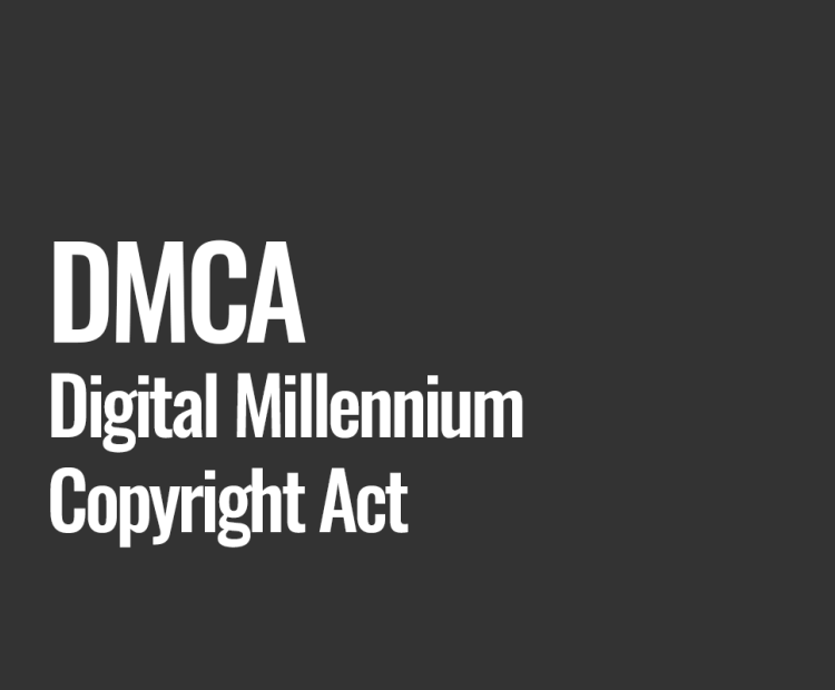 DMCA (Digital Millennium Copyright Act)