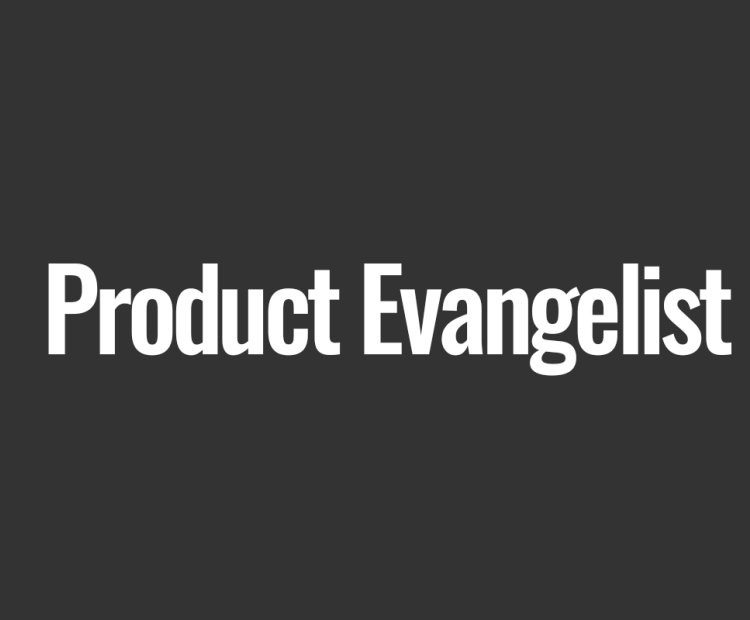 Product Evangelist