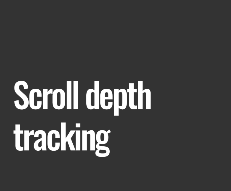 Scroll depth tracking